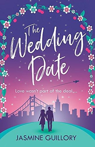 The Wedding Date: A 'warm, sexy gem of a novel'! (The wedding date, 1)