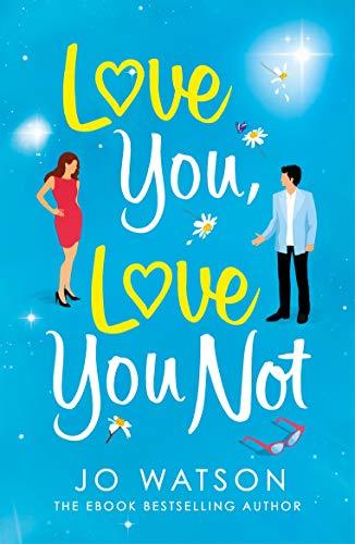 Love You, Love You Not: The laugh-out-loud rom-com that's a 'hug in the shape of a book'