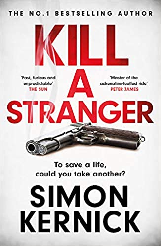 Kill A Stranger: To save a life, could you take another? A gripping thriller from the Sunday Times bestseller