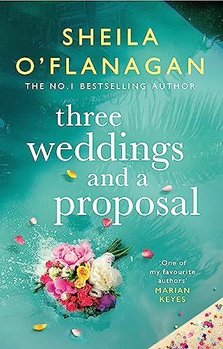 Three Weddings and a Proposal: One summer, three weddings, and the shocking phone call that changes everything . . .