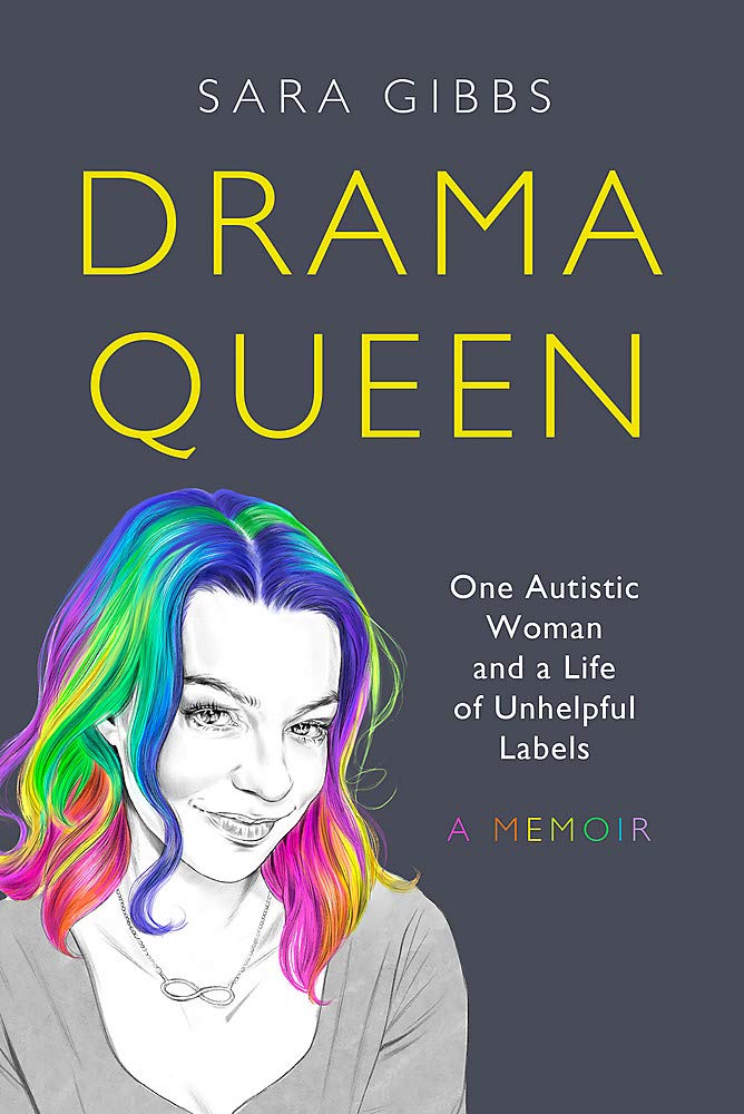 Drama Queen: One Autistic Woman and a Life of Unhelpful Labels