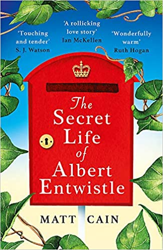 The Secret Life of Albert Entwistle: A love story the likes of which you've never read before . . .: 'Uplifting', 'heart-warming', 'this is THE love story of the year'