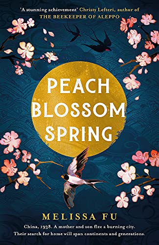 Peach Blossom Spring: A glorious, sweeping novel about family, migration and the search for a place to belong