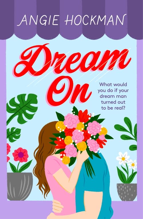 Dream On: What would you do if your dream man turned out to be real?