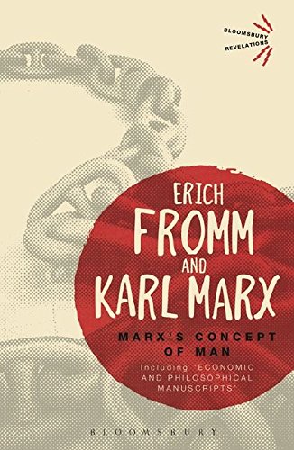 Marx's Concept of Man: Including 'Economic and Philosophical Manuscripts' (Bloomsbury Revelations)
