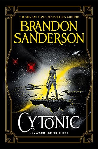 Cytonic: The Third Skyward Novel (The Skyward Series, 3)