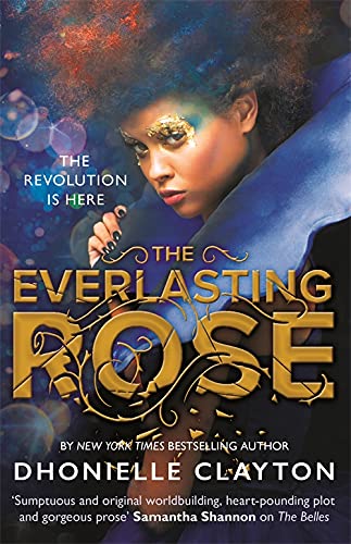 The Everlasting Rose: The second dazzling dark fantasy in the groundbreaking Belles series from the author of The Marvellers