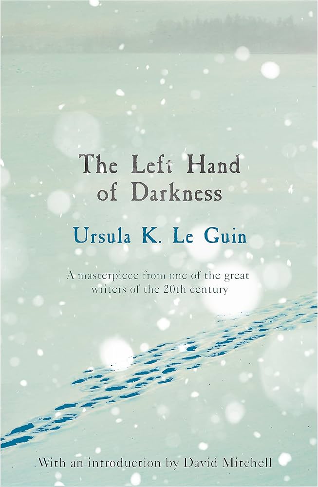 The Left Hand of Darkness: A groundbreaking feminist literary masterpiece (S.F. MASTERWORKS)