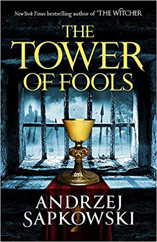 The Tower of Fools: From the bestselling author of THE WITCHER series comes a new fantasy (The Hussite Trilogy)