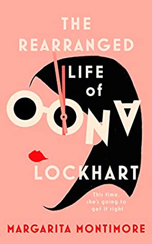 The Rearranged Life of Oona Lockhart: The topsy turvy life affirming adventure