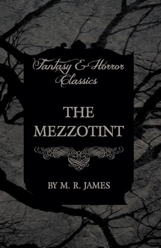 The Mezzotint (Fantasy and Horror Classics)