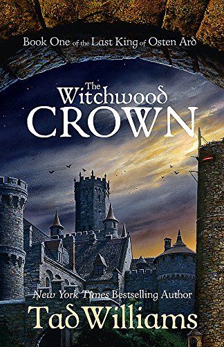 The Witchwood Crown: Book One of The Last King of Osten Ard