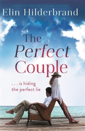 The Perfect Couple: Are they hiding the perfect lie? A deliciously suspenseful read for summer 2019