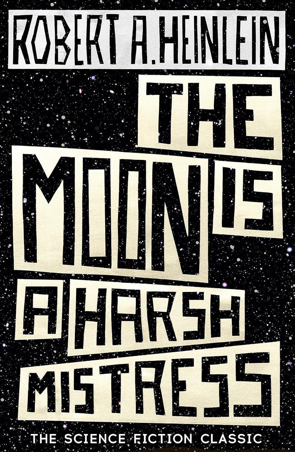 The Moon is a Harsh Mistress: Robert Heinlein