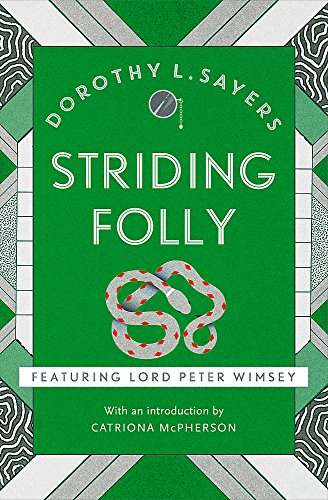 Striding Folly: Classic crime fiction you need to read (Lord Peter Wimsey Mysteries)