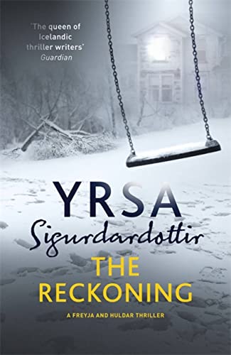 The Reckoning: A Completely Chilling Thriller, from the Queen of Icelandic Noir (Freyja and Huldar)