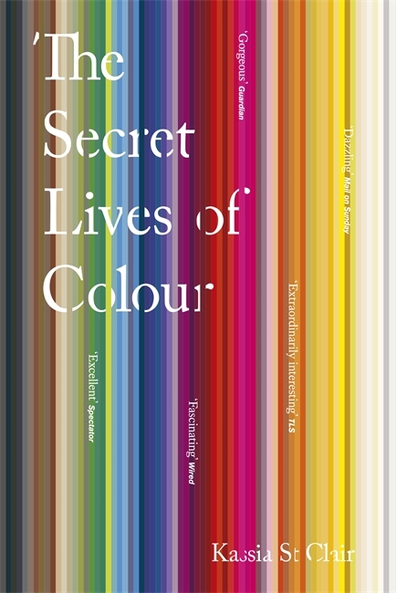 The Secret Lives of Colour: Illustrierte Ausgabe