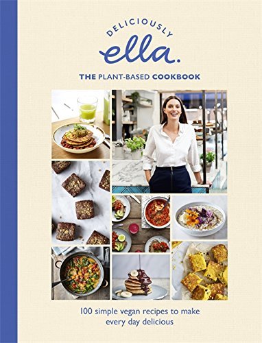 Deliciously Ella The Plant-Based Cookbook: The fastest selling vegan cookbook of all time: 110 simple vegan recipes to make every day delicious