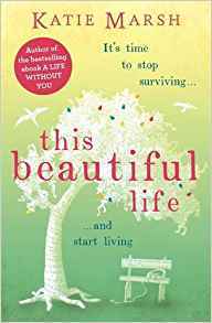 This Beautiful Life: the emotional and uplifting novel from the #1 bestseller