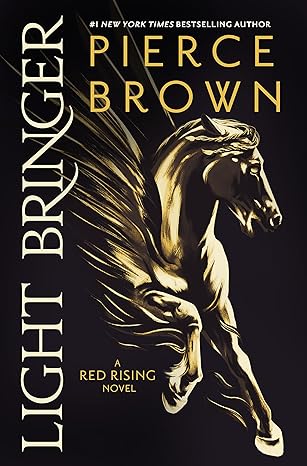 Light Bringer: the absolutely addictive and action-packed space opera (Red Rising Series)