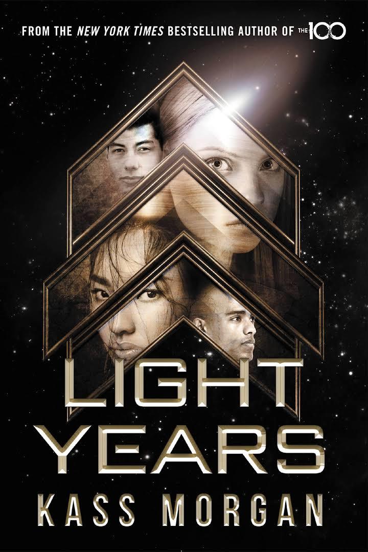 Light Years: the thrilling new novel from the author of The 100 series: Light Years Book One