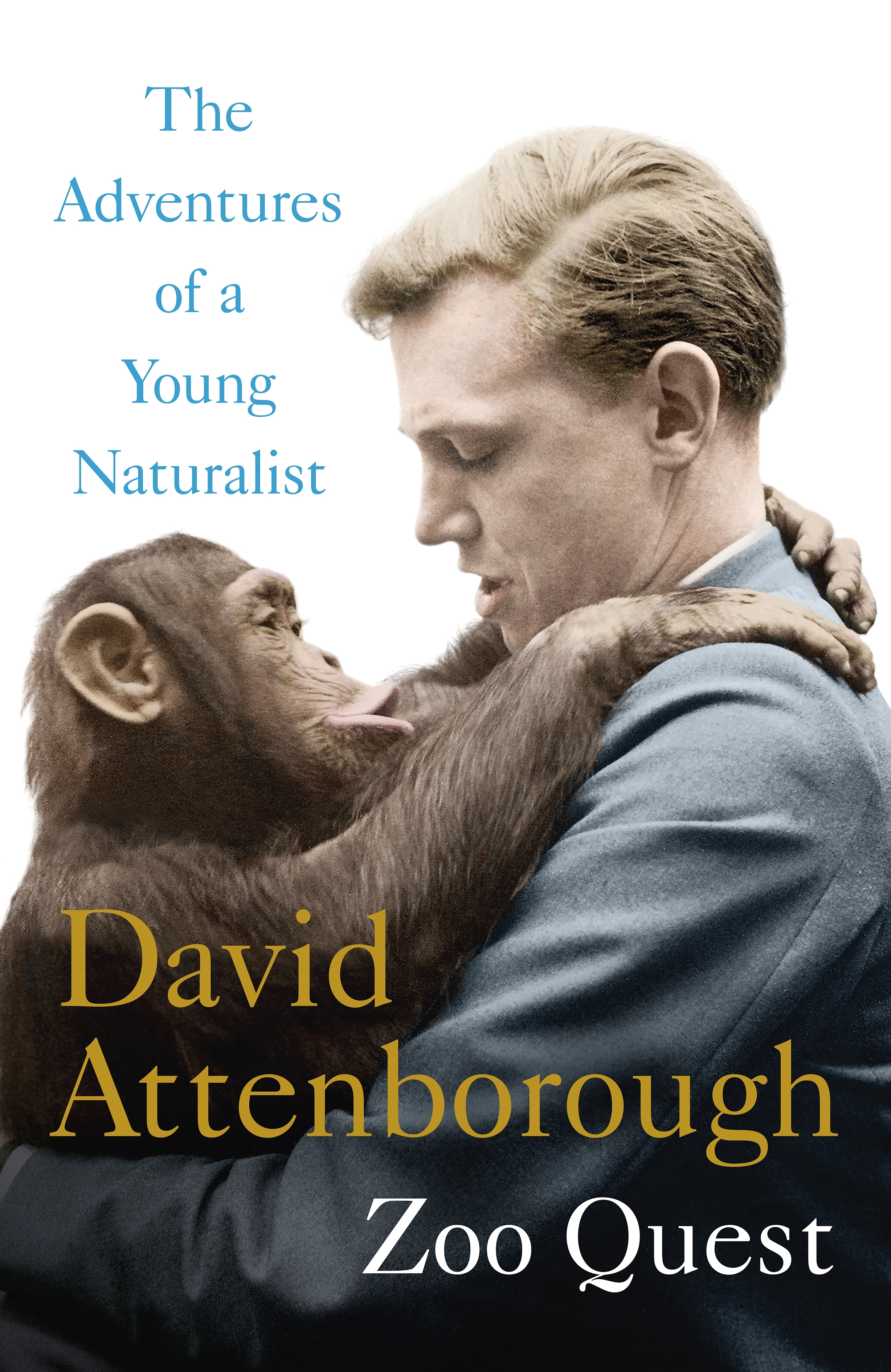 Adventures of a Young Naturalist: The Zoo Quest Expeditions: SIR DAVID ATTENBOROUGH'S ZOO QUEST EXPEDITIONS