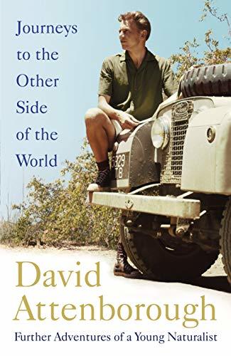 Journeys to the Other Side of the World: Further Adventures of a Young Naturalist