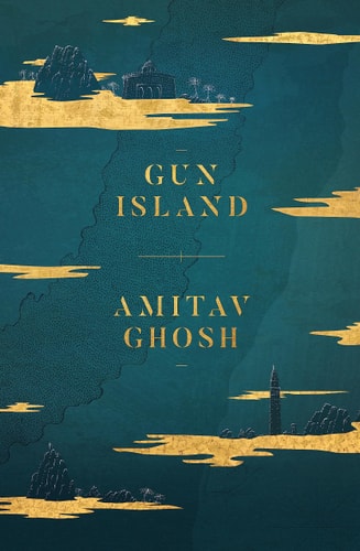 Gun Island: A spellbinding, globe-trotting novel by the bestselling author of the Ibis trilogy
