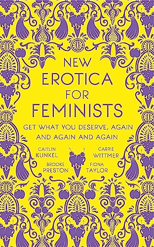 New Erotica for Feminists: Get What You Deserve, Again and Again and Again