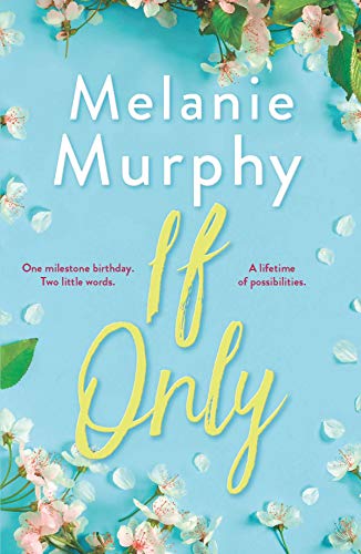 If Only: One milestone birthday, two little words, a lifetime of possibilities