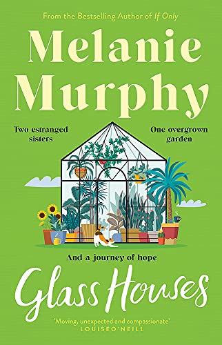 Glass Houses: Two estranged sisters, one overgrown garden and a journey of hope