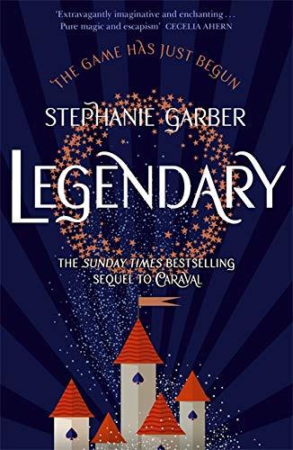 Legendary: Sunday Times bestselling sequel to Caraval