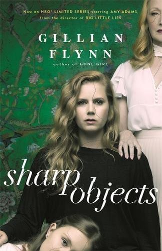Sharp Objects: Winner of the Ian Fleming Steel Dagger 2007 and the New Blood Dagger 2007