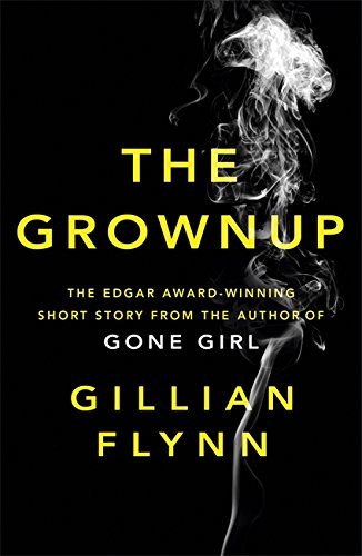 The Grownup: Short Story. Winner of the The Edgar Allan Poe Award 2015