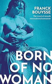 Born of No Woman: The Word-Of-Mouth International Bestseller
