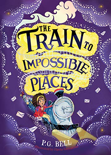 The Train to Impossible Places (Train to Impossible Places #1) (Train to Impossible Places Adventures)
