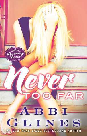 Never Too Far: A Rosemary Beach Novel