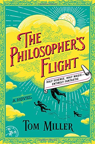 The Philosopher's Flight: A Novel (Volume 1) (The Philosophers Series)