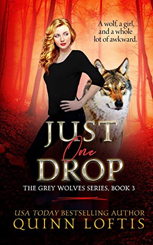 Just One Drop (The Grey Wolves Series, Band 3)