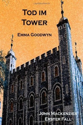 Tod im Tower: John Mackenzies erster Fall (Mackenzie Murder Mysteries, Band 1)