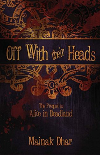 Off With Their Heads: The Prequel to Alice in Deadland