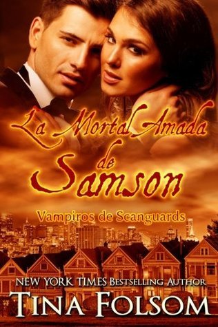 La Mortal Amada de Samson: Vampiros de Scanguards (Vampiros de Scanguards / The Scanguards Vampires, Band 1)