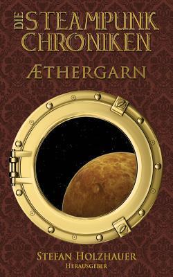 Aethergarn: Die Steampunk-Chroniken