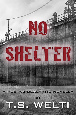 No Shelter (#1) A Post-Apocalyptic Romance