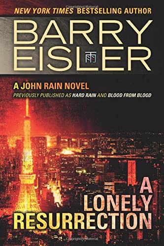 A Lonely Resurrection (Previously Published as Hard Rain and Blood from Blood) (A John Rain Novel)