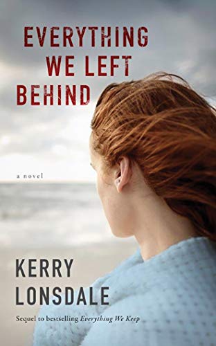 Everything We Left Behind: A Novel (Everything, 2, Band 2)