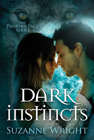 Dark Instincts (The Phoenix Pack, 4, Band 4)