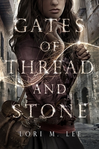 Gates of Thread and Stone (Gates of Thread and Stone, 1, Band 1)