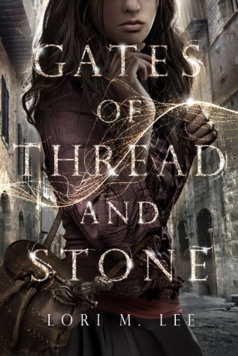 Gates of Thread and Stone (Gates of Thread and Stone, 1, Band 1)