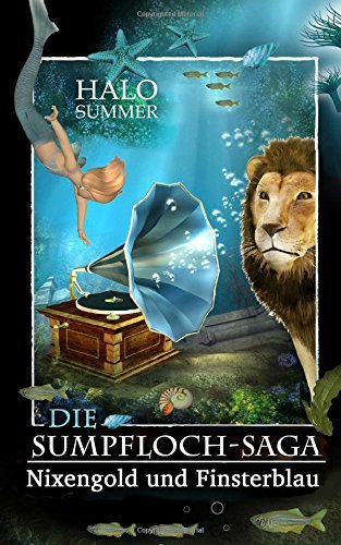 Nixengold und Finsterblau: Die Sumpfloch-Saga